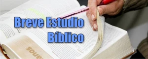 Breve estudio bíblico 3